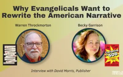 Why Evangelicals Want to Rewrite the American Narrative